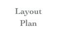 Layout
Plan