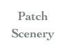 Patch
Scenery